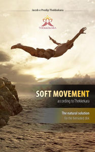 Title: Soft movements according to Thekkekara, Author: Jacob Thekkekara