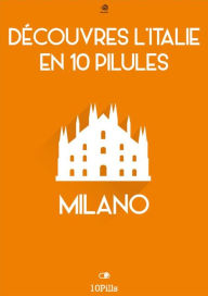 Title: Découvres l'Italie en 10 Pilules - Milano, Author: Enw European New Multimedia Technologies