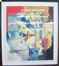 Title: PROFUMO DI LEGGENDA Sceneggiatura, Author: Liliana Angela Angeleri