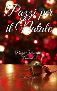 Title: Pazzi per il Natale, Author: Renzo Samaritani