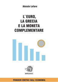 Title: L'euro la Grecia e la Moneta complementare, Author: Alessio Lofaro