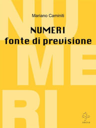 Title: Numeri fonte di previsione, Author: Mariano Caminiti