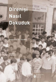 Title: Direnisi nasil dokuduk, Author: Ali Karatas