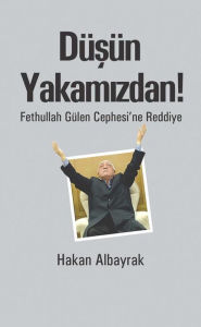 Title: Düün Yakamülen Cephesi'ne Reddiye, Author: Hakan Albayrak