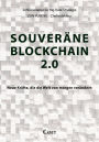 Souveräne Blockchain 2.0: Neue Kräfte, die die Welt von morgen verändern