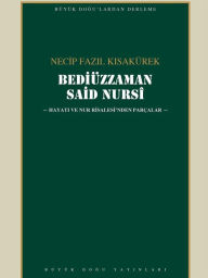 Title: Bediüzzaman Said Nursi, Author: Necip Fazil Kisakürek