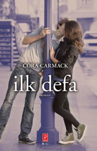Title: Ilk defa (Losing It), Author: Cora Carmack