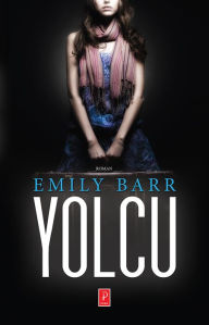 Title: Yolcu, Author: Emily Barr
