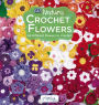Crochet Flowers: 66 Different Flowers to Crochet