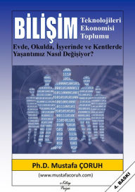 Title: Bilisim Teknolojileri Ekonomisi Toplumu, Author: Ph. D Mustafa Çoruh