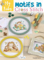 My Baby Motifs in Cross Stitch: Over 50 Baby Themed Designs
