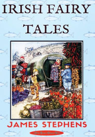 Title: Irish Fairy Tales, Author: James Stephens