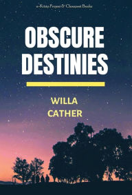 Title: Obscure Destinies, Author: Willa Cather