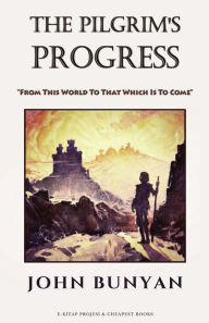 Title: The Pilgrim's Progress: 'From This World To That Which Is To Come', Author: John Bunyan