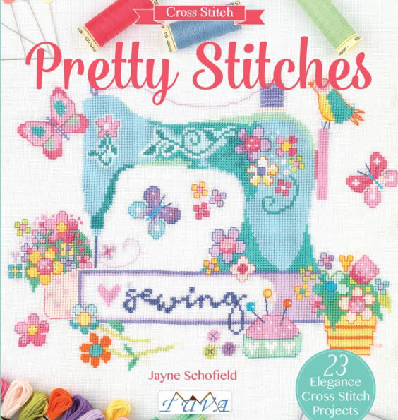 Pretty Stitches: 22 Elegance Cross Stitch Projects