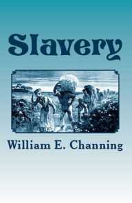 Title: Slavery, Author: William E. Channing
