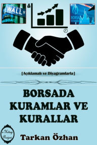 Title: Borsada Kuramlar ve Kurallar: [Açiklamali ve Diyagramlarla], Author: Tarkan Özhan