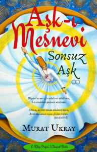 Title: Ask-i Mesnevi: Sonsuz Ask, Author: Murat Ukray