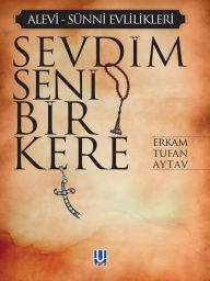 Title: Sevdim Seni Bir Kere, Author: Erkam Tufan Aytav