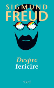 Title: Despre fericire, Author: Sigmund Freud