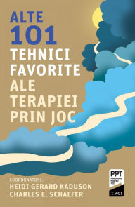 Title: Alte 101 tehnici favorite ale terapiei prin joc, Author: Heidi Kaduson