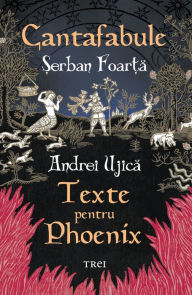 Title: Cantafabule: Texte pentru Phoenix, Author: Serban Foarta