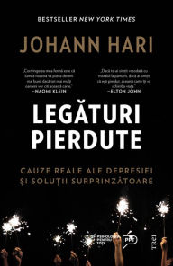 Title: Legaturi pierdute: Cauze reale ale depresiei si solutii surprinzatoare, Author: Johann Hari