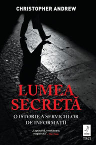 Title: Lumea secreta: O istorie a serviciilor de informatii, Author: Christopher Andrew