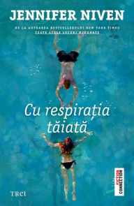 Title: Cu respiratia taiata, Author: Jennifer Niven