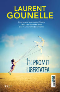 Title: Iti promit libertatea, Author: Laurent Gounelle