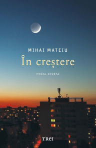 Title: In crestere, Author: Mihai Mateiu
