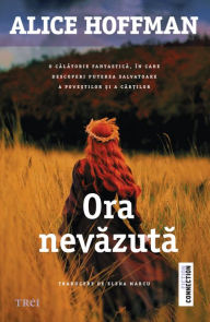 Title: Ora nevazuta, Author: Alice Hoffman