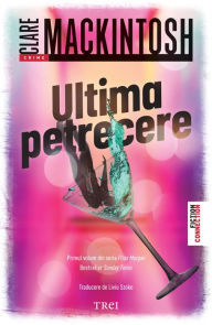 Title: Ultima petrecere, Author: Clare Mackintosh