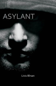 Title: Asylant, Author: Liviu Birsan