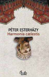 Title: Harmonia caelestis, Author: Péter Esterházy