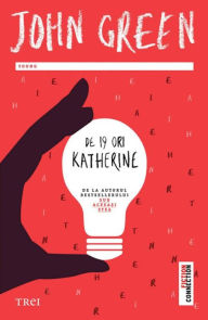 Title: De 19 ori Katherine, Author: John Green