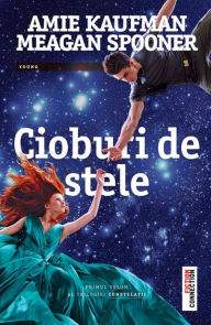 Title: Cioburi de stele, Author: Amie Kaufman
