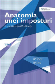 Title: Anatomia unei imposturi. O ?coala incapabila sa înve?e, Author: Mihai Maci