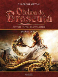 Title: O inima de Broscuta. Volumul IX. ?arpele de aur, Author: Gheorghe Vîrtosu