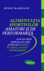 Alimenta?ia sportivilor amatori ?i de performan?a