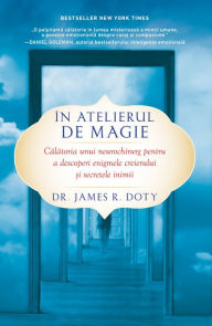Title: In atelierul de magie, Author: Dr. James R. Doty