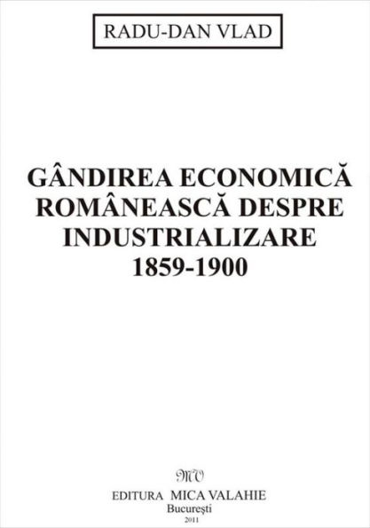 Gandirea economica romaneasca despre industrializare