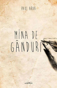 Title: Mina de ganduri, Author: Paul Arva
