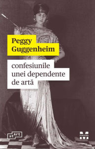 Title: Confesiunile unei dependente de arta, Author: David Guggenheim