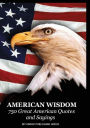 American Wisdom - 750 Great American Quotes and Sayings