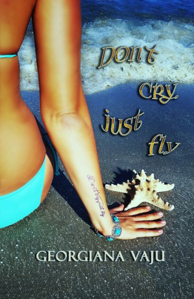 Don't Cry, Just Fly