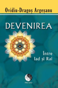 Title: Devenirea: Intre Iad si Rai, Author: Ovidiu-Dragos Argesanu