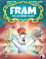 Fram: Cum am devenit celebru