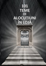 Title: 101 TEME DE ALOCUTIUNI ÎN LOJA, Author: Serban Eugen Savu