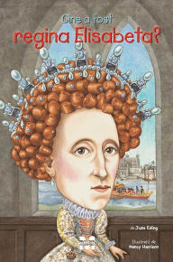 Title: Cine a fost regina Elisabeta?, Author: June Eding